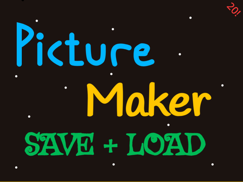 Save & Load Picture Maker!