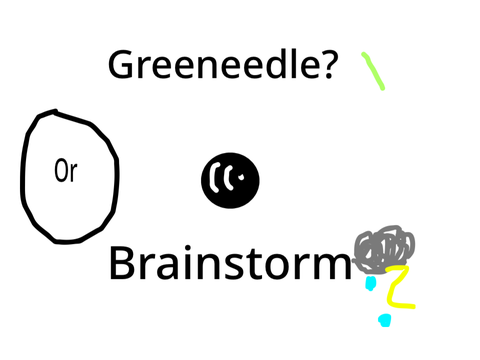Greeneedle or brainstorm