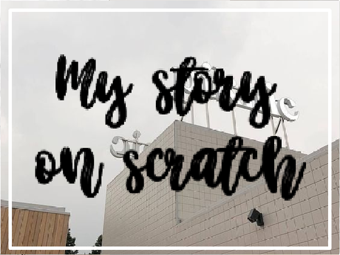 ✄ | My story on scratch ˊˎ-