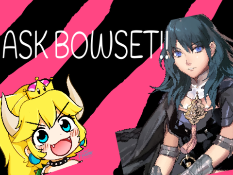 ASK BOWSET!!! RESULTS: 200 followers!