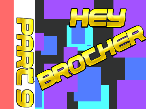 'Hey Brother' Part 9