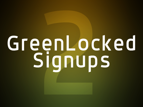 GreenLocked 2 Signups [FULL -- [removed by ST]