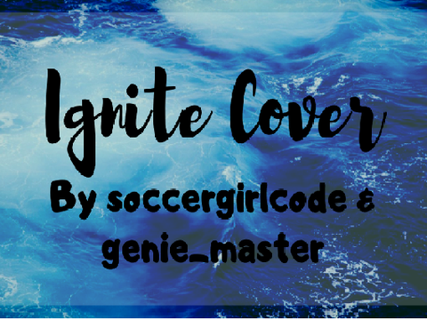 Ignite ~ Cover