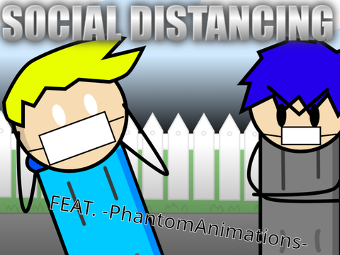 Social Distancing Feat. @-PhantomAnimations- #Animations