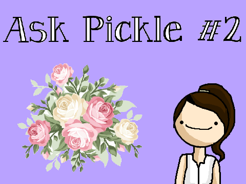 Ask Pickle #2