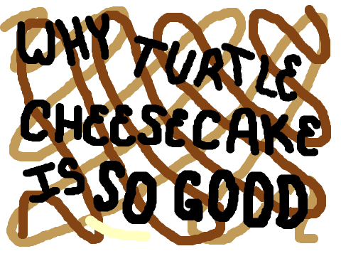 Why Turtle Cheesecake Is So Good
