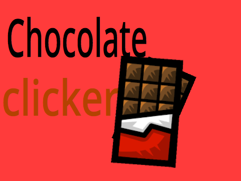 Chocolate clicker