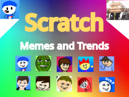Scratch Memes & Trends