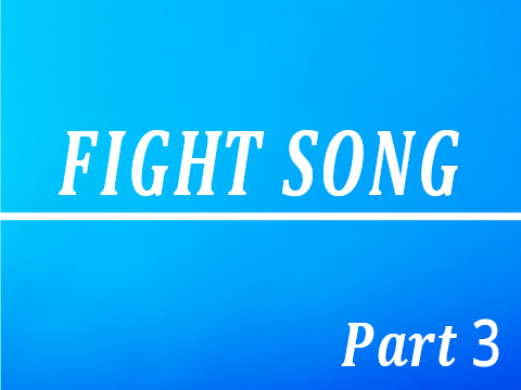 Fight Song MAP - Part 3