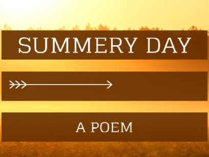 ♡︎ 3 years special! ❀ Summery day | A Poem ˊˎ-