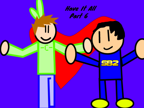 Have It All Part 6 