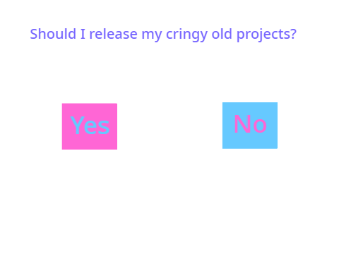 Should I release my cringey old projects?