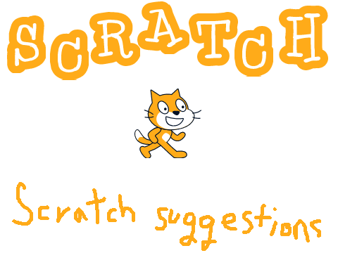 Scratch Suggestions! 