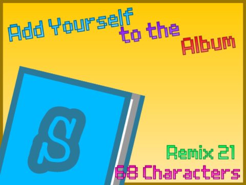 Add Yourself to the Album! (Remix #21 | 68 Characters)