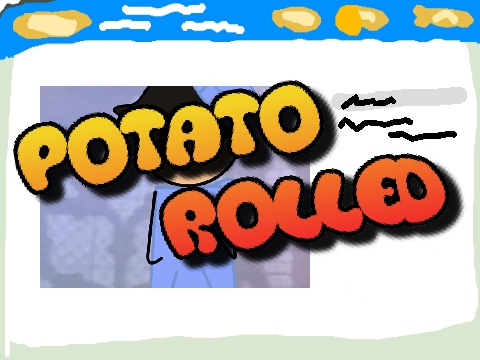Potato Rolled. #Animations