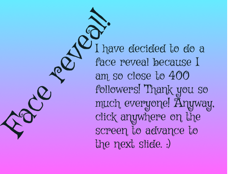 Face reveal!!!