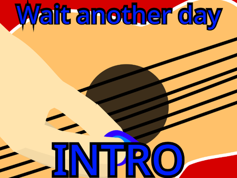 Wait Another Day Map Intro