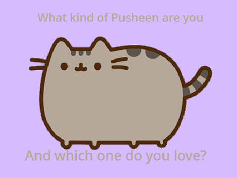 What kind of Pusheen are you? Or what is your favorite?
