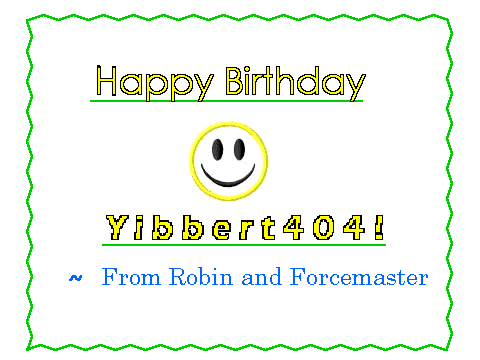 Happy Birthday Yibbert!