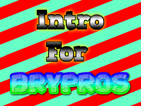 Intro for brypros