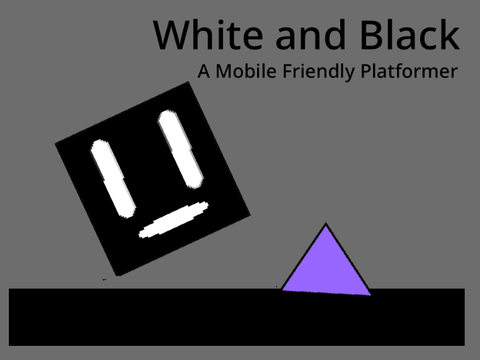 || White and Black - A Mobile Friendly Platformer ||
