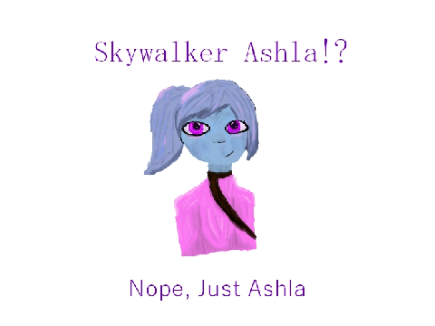 Skywalker Ashla!?
