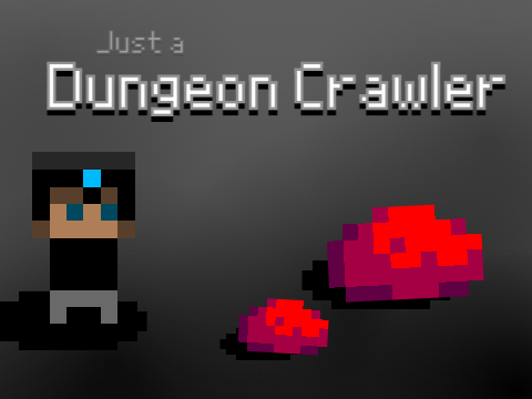 Just a Dungeon Crawler