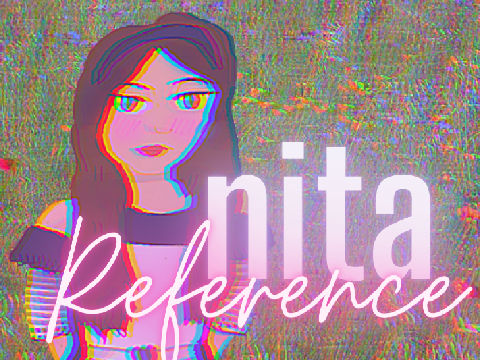 [ ♡ ] Nita Reference ˎˊ- 