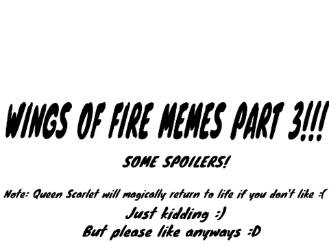 Wings of Fire Memes Part 3!!!