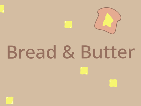 Bread & Butter