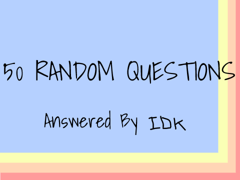 50 Random Questions ⋆ Answered be MEEEE
