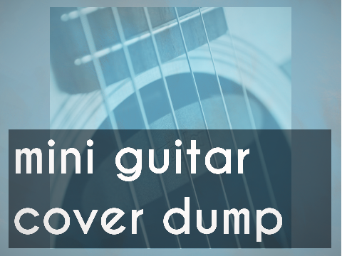 mini cover dump | round 4 entry