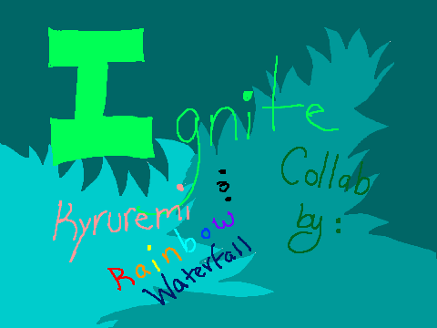 Ignite (Eir Aoi) Collab w/ Kyruremi (Part1)