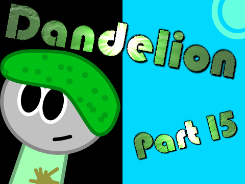 Dandelion-Part 15