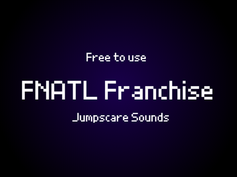 FNATL Jumpscare Sounds