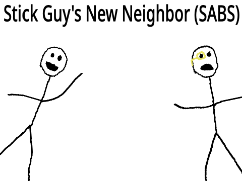 Stick Guy's New Neighbor (SABS)