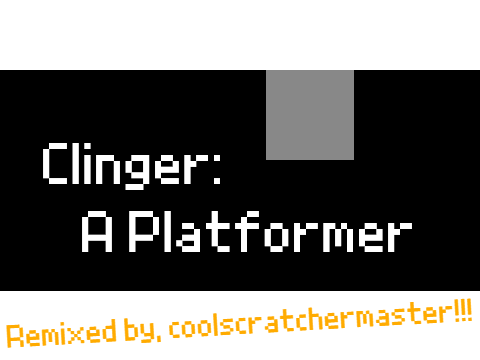 Clinger: A Platformer remix