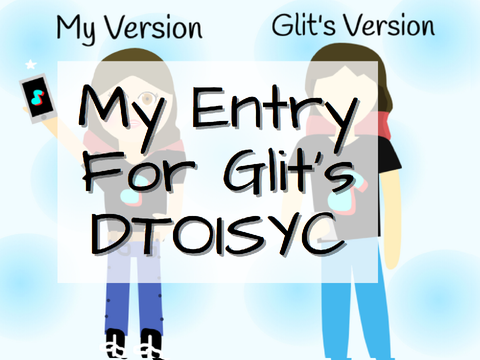 My Entry For Glit's DTOISYC! 