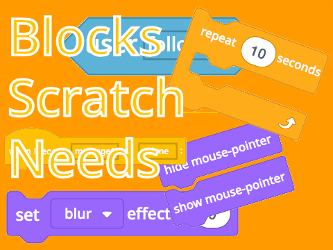 Blocks Scratch Needs!