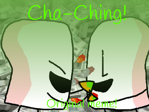Cha-Ching! ||Original meme||