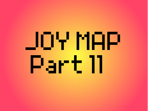 ~Joy~ MAP Part 11