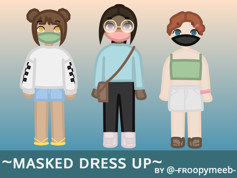 masked dress up ~ mobile friendly