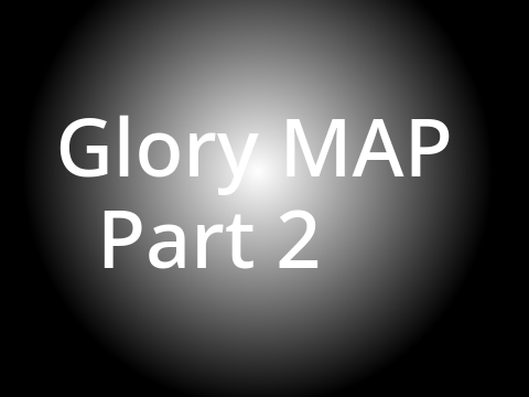 Glory MAP Part 2