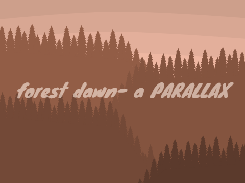 forest dawn- a PARALLAX
