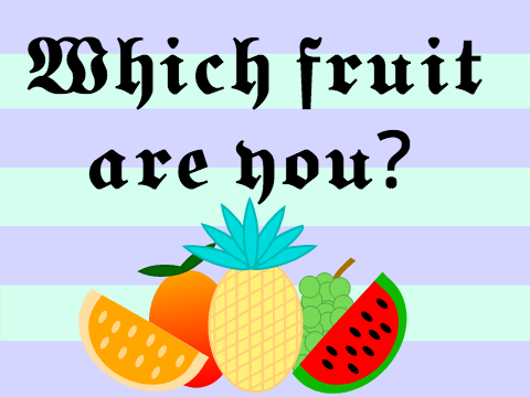 Which fruit are you?