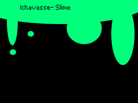 Ichavasse- Slime