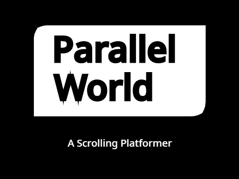 Parallel World <A Mini B&W Scrolling Platformer>
