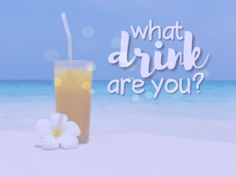 ♥ Quiz ~ What Drink Are You? ♥ remix