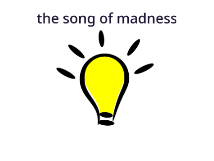 the song of madness