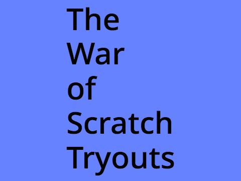 The Scratch War tryouts